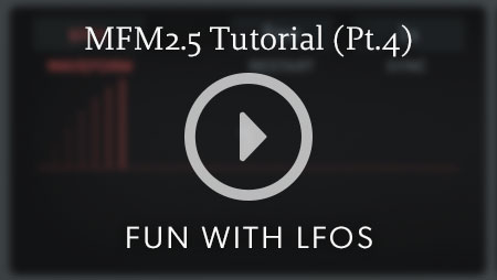MFM2.5 Tutorial - Part 4: Fun with LFOs